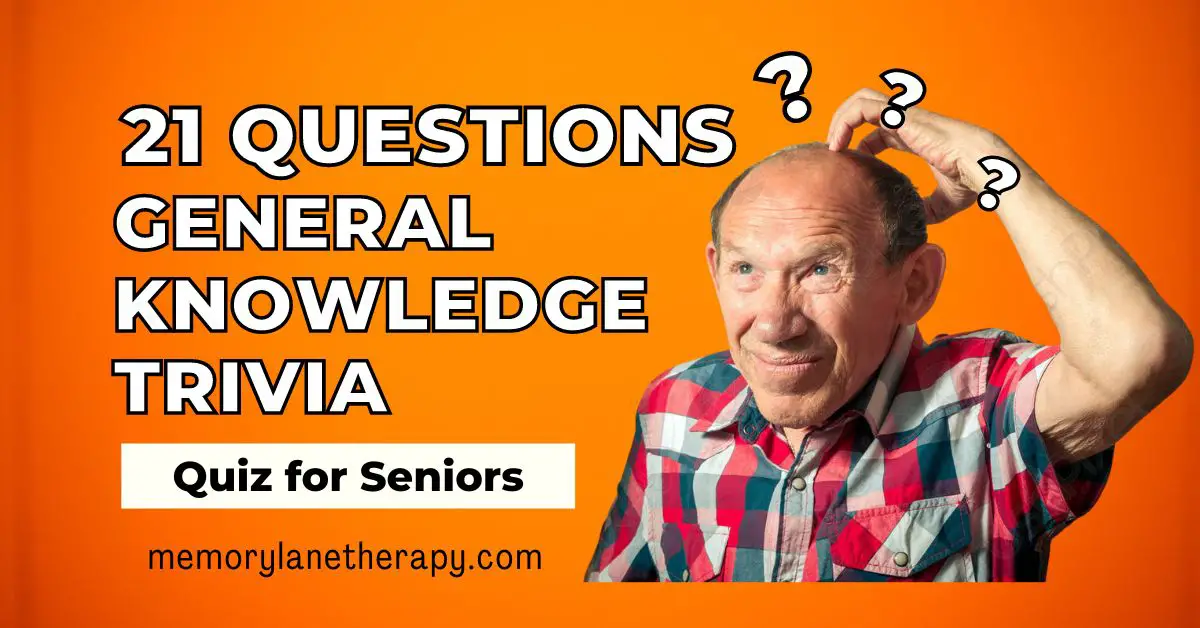 21-questions-general-knowledge-Trivia-for-Seniors